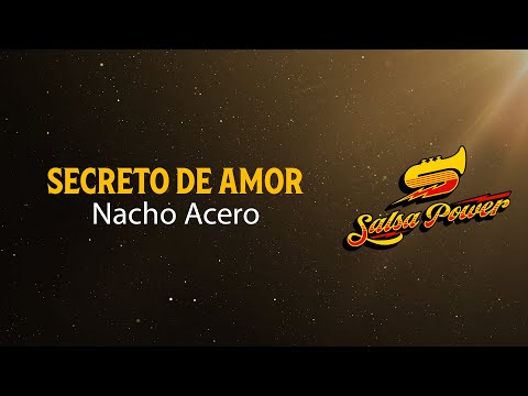 Secreto De Amor, Nacho Acero, Video Letra - Salsa Power