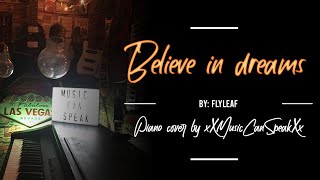 Believe In Dreams by Flyleaf (piano version)