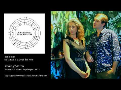 Ensemble Parchemins - Felici gl'animi / Kapsberger - 1er album