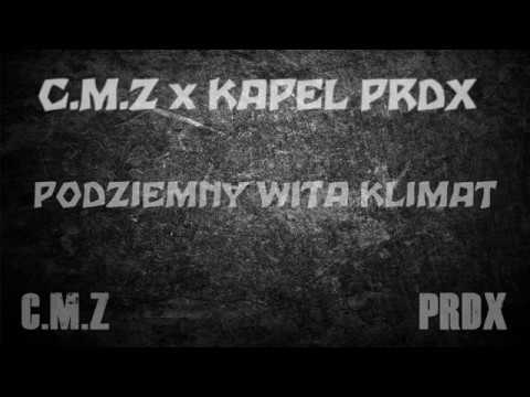 02.C.M.Z x KAPEL PRDX - PODZIEMNY WITA KLIMAT