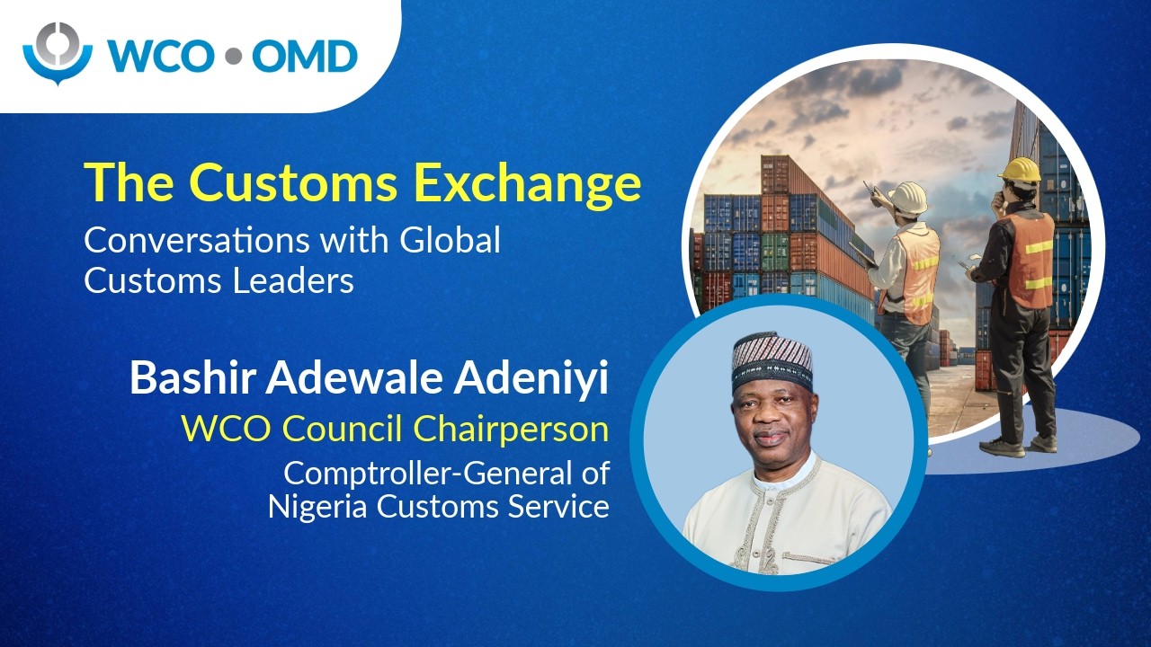 Conversations with Global Customs Leaders: Comptroller-General of the Nigeria Customs Service