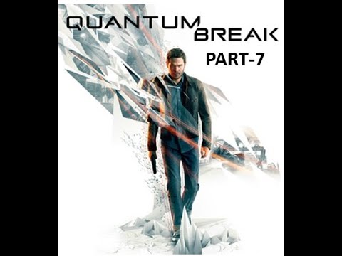 Quantum break Walkthrough Part-7