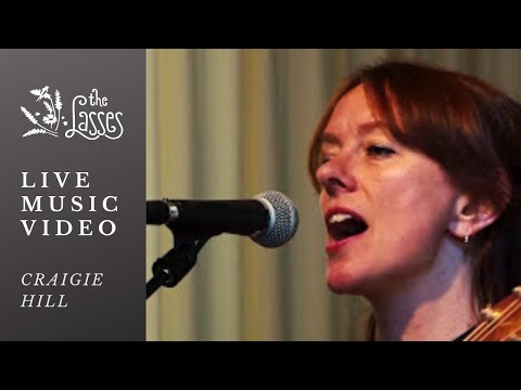 The Lasses & Kathryn Claire - Craigie Hill (live)
