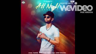 All Night   Mannie   Latest Punjabi Song 2018