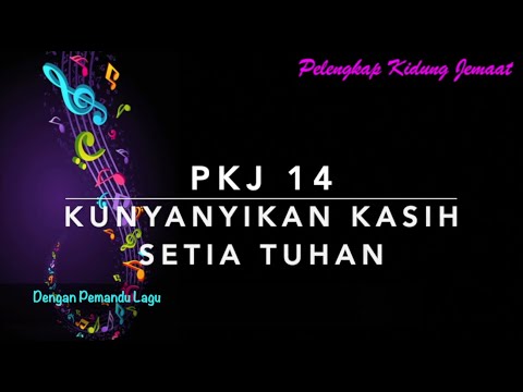 PKJ 14 Kunyanyikan Kasih Setia Tuhan (I Will Sing Of The Mercies Of The Lord) - Dengan Pemandu Lagu