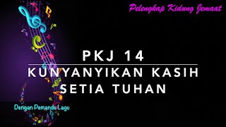 Download lagu PKJ 14 Kunyanyikan Kasih Setia Tuhan (I Will Sing Of The Mercies Of The Lord) - Dengan Pemandu Lagu mp3