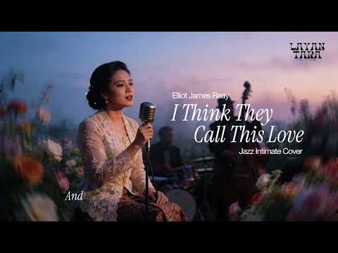 I Think They Call This Love - Elliot James Reay Jazz Cover
