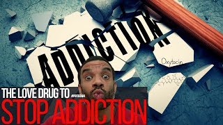 #FOTD360 The love drug to stop addiction