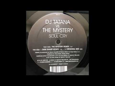 DJ Tatana vs. The Mystery - Soul Cry (Sam Sharp Remix) -2003-