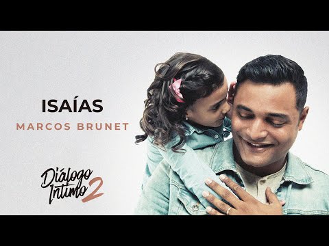 Marcos Brunet - Isaías (Dialogo Intimo 2)