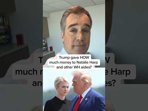 Trump gave HOW much money to Natalie Harp and other WH aides?