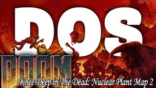 DOOM Knee Deep in The Dead Nuclear Plant Map 2 DOS