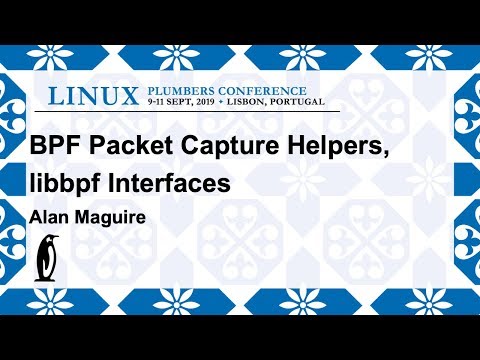 LPC2019 - BPF packet capture helpers, libbpf interfaces