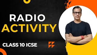 Radioactivity ICSE Class 10 | Radioactivity | Modern Physics Class 10 ICSE|@sirtarunrupani