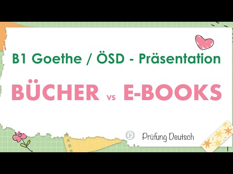 EBOOKS vs BÜCHER - B1 Präsentation Sprechen Teil 2 - Goethe/ÖSD Zertifikat ebook e-books e-book