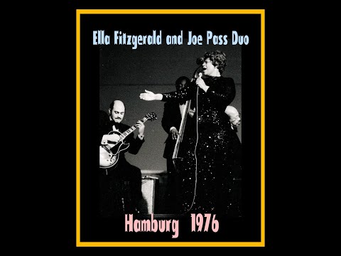 Ella Fitzgerald and Joe Pass Duo - Hamburg 1976  (Complete Bootleg)