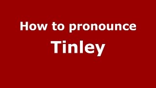 How to pronounce Tinley