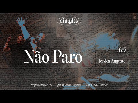 William Augusto e Jéssica Augusto - Não Paro | Clipe Oficial