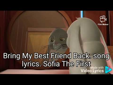 Bring My Best Friend Back. song lyrics. Sofia the first