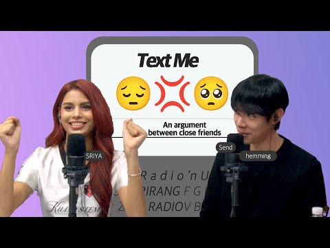 [Radio’n Us] TEXT ME with SRIYA, hemming : An argument between close friends