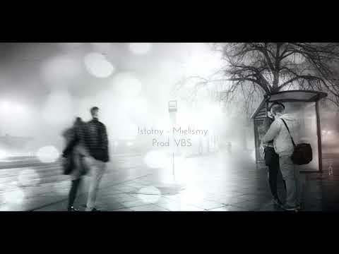 Istotny - Mieliśmy (prod. VBS)