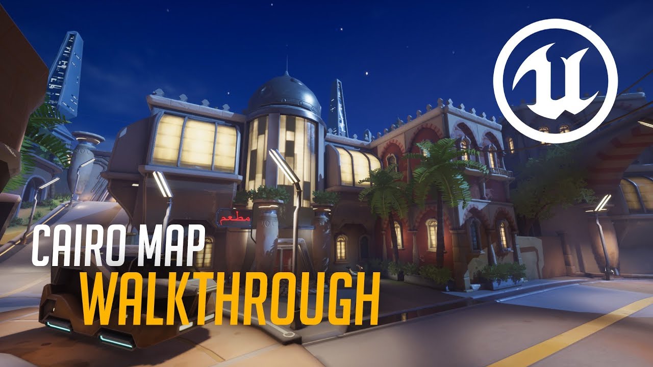 Cairo Map Walkthrough | Unreal Engine 4 | Overwatch Inspired - YouTube