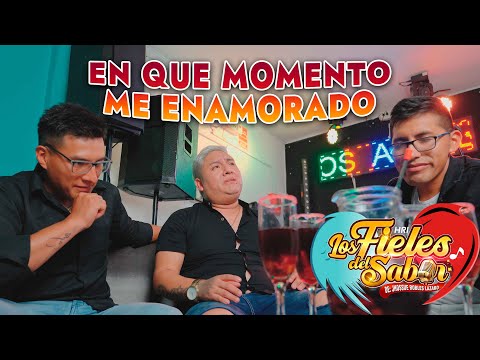 𝗟𝗼𝘀 𝗙𝗶𝗲𝗹𝗲𝘀 𝗱𝗲𝗹 𝗦𝗮𝗯𝗼𝗿 - En que Momento me Enamorado I Yersito Producciones