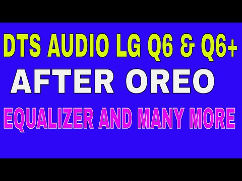 How to Set Equalizer in LG Q6 and Q6 Plus | Equalizer in LG Q6 | DTS Audio LG Q6/Q6+ | NEW FEATURES