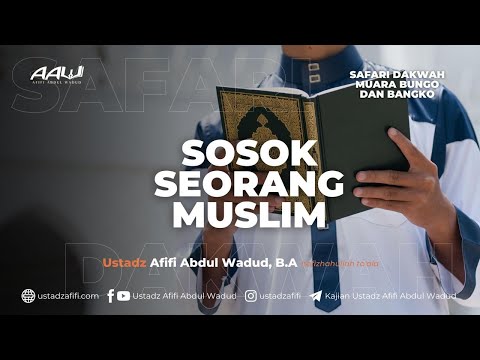 SOSOK SEORANG MUSLIM | Ustadz Afifi Abdul Wadud, B.A.
