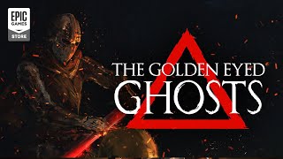 The Golden Eyed Ghosts Launch Trailer Trailer