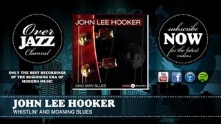 John Lee Hooker - Whistlin' and Moaning Blues (1949)