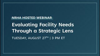 Strategic Planning: Evaluating Facility Needs Through a Strategic Lens