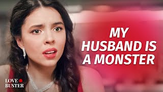 My Husband Is A Monster | @LoveBuster_