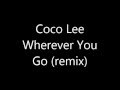 Coco Lee - Wherever You Go (remix)