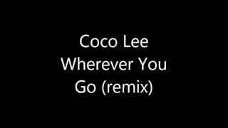 Coco Lee - Wherever You Go (remix)