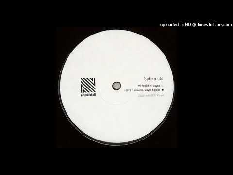 Babe Roots - Mi Feel It