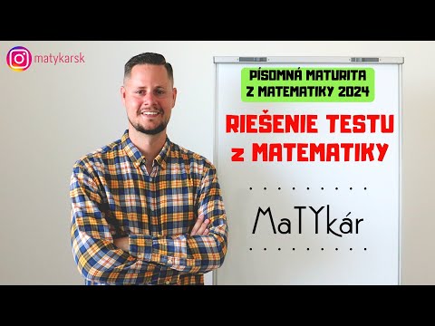 MATURITA Z MATEMATIKY 2024 - RIEŠENIE TESTU