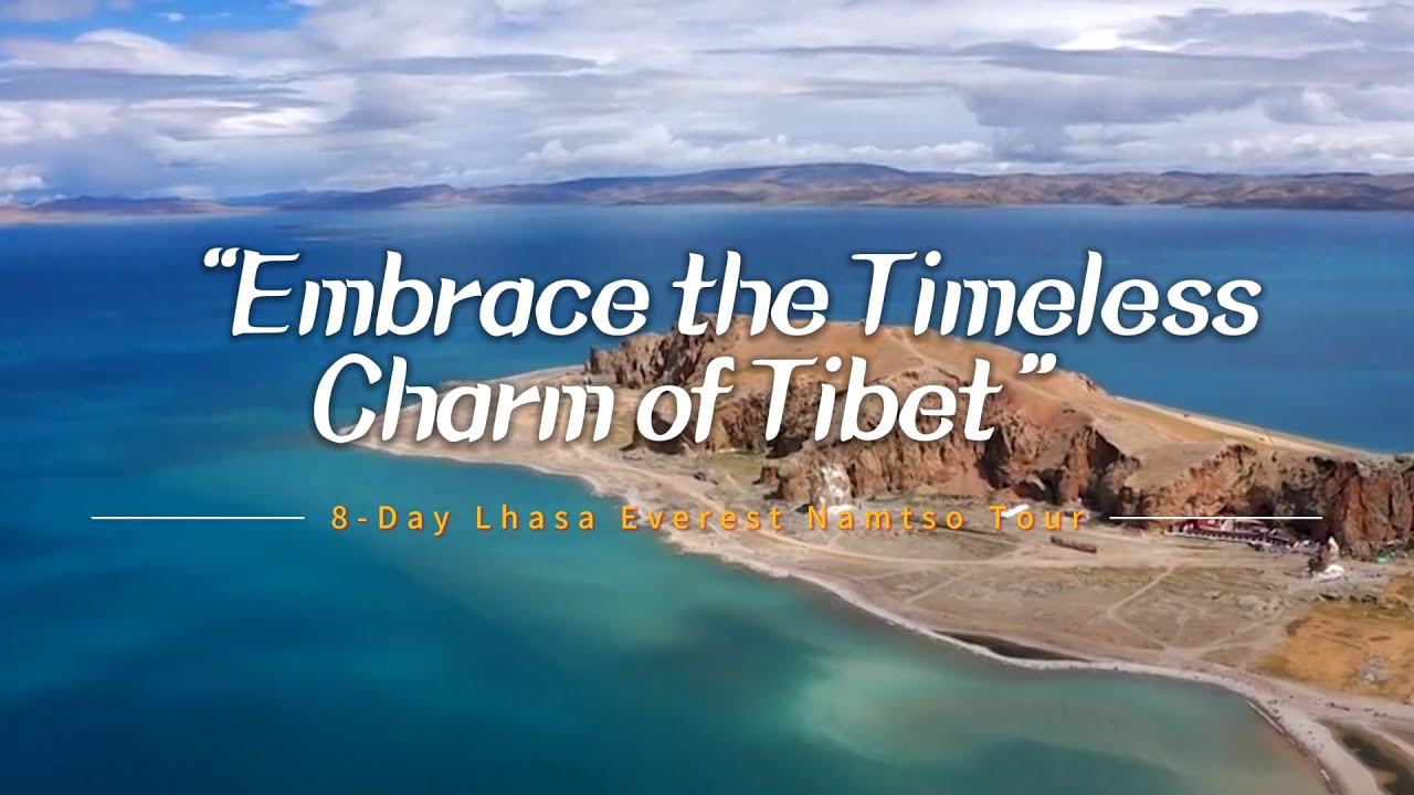 8 Days Lhasa Everest Namtso Group Tour 8 Days Lhasa Everest Namtso Group Tour