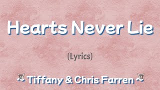 Hearts Never Lie (Lyrics) ~ Tiffany &amp; Chris Farren