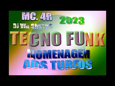 TECNO FUNK HOMENAGEM AOS TURCOS   MC 4R   DJ VAL SANTOS 2023