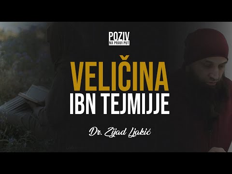VELIČINA IBN TEJMIJJE - Dr. Zijad Ljakić ᴴᴰ┇Poziv na pravi put