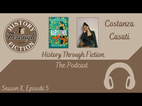 History Through Fiction: The Podcast - Season 8, Episode 5, Costanza Casati, Babylonia