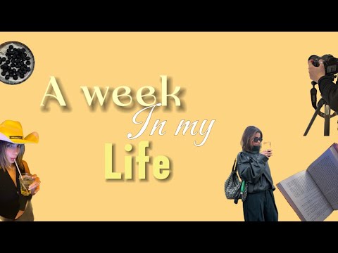 A WEEK IN MY LIFE ! 