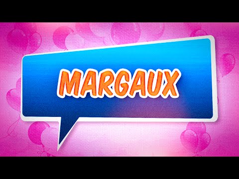 Joyeux anniversaire Margaux