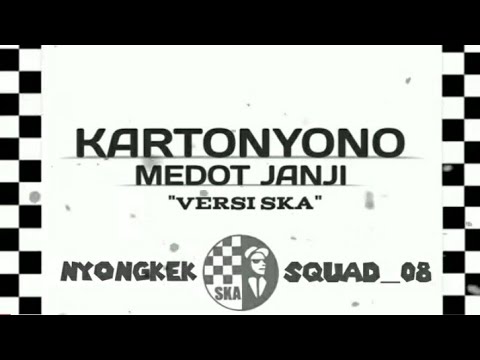 KARTONYONO MEDOT JANJI VERSI SKA REGGAE TERBARU 2019