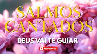 Salmos Cantados | Deus Cuida do Seu Caminho