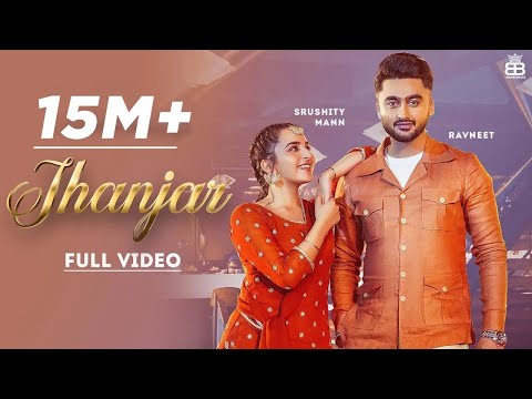 Jhanjar (Hd Video) Ravneet Ft Sruishty Maan | New Punjabi Songs 2021 | Latest Punjabi Songs 2021