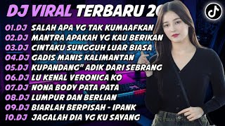 Download lagu DJ TIKTOK TERBARU 2026🎵DJ SALAH APA YG TAK KUMAAFKAN🎵DJ MANTRA APAKAH YG KAU BERIKAN🎵FULL ALBUM mp3