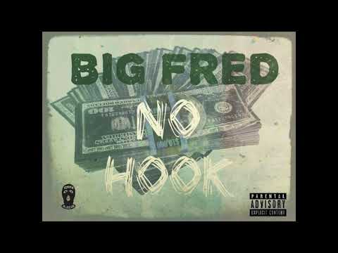 Big Fred- No Hook freestyle