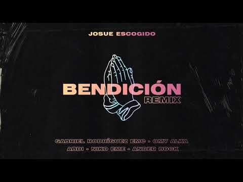 Josue Escogido ⚡ Ander Bock ⚡ Abdi ⚡Niko Eme ⚡Omy Alka ⚡Gabriel Rodriguez EMC 🔥 Bendición - Remix